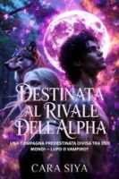 Cara Siya – Alpha Lucian Vol. 2. Destinata al Rivale dell’Alpha (2025) Cara Siya – Alpha Lucian Vol. 2. Destinata al Rivale dell’Alpha (2025)