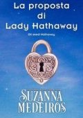 Suzanna Medeiros - Gli eredi Hathaway Vol. 1. La proposta di Lady Hathaway (2025)
