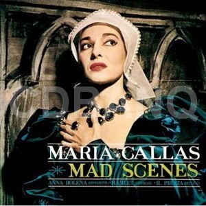 Maria Callas – Mad Scenes (Donizetti, Thomas, Bellini) (2000) FLAC