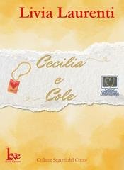 Livia Laurenti – Segreti del Cuore Vol. 3. Cecilia e Cole (2025)