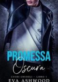 Eva Ashwood - Cuori Crudeli Vol. 1. Promessa Oscura (2025)