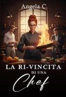 Angela C. – La rivincita di una chef (2025) Angela C. – La rivincita di una chef (2025)
