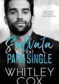Whitley Cox - Serie I papà single di San Camanez. I fratelli della birra Vol. 1. Salvata dal Papà Single (2025)