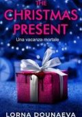 Lorna Dounaeva - The Christmas Present. Una vacanza mortale (2025)