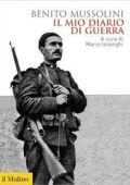 Benito Mussolini - Il mio diario di guerra (2016)