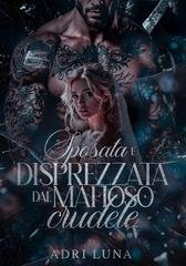Adri Luna – Sposata e disprezzata dal mafioso crudele (2025)