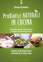 Donna Schwenk – Probiotici naturali in cucina (2015)
