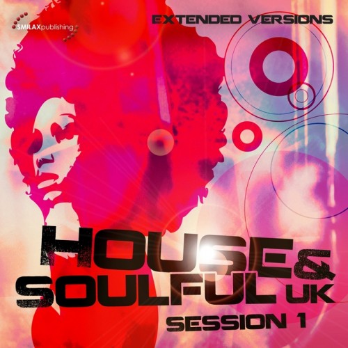 VA – House & Soulful UK Session 1 (Extended Versions) (Smilax Italy) (2012) MP3 320 kbps