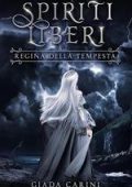 Giada Carini - Spiriti Liberi Vol. 1. Regina della Tempesta (2025)