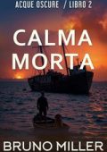 Bruno Miller - Acque Oscure Vol. 2. Calma Morta (2025)
