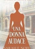 Sarah F. Noel - I Misteri Storici di Tabitha & Wolf Vol. 5. Una Donna Audace (2025)