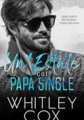 Whitley Cox - Serie I papà single di San Camanez. I fratelli della birra Vol. 2. Un’estate col Papà Single (2025)
