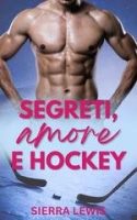Sierra Lewis – L.A. Hawks – Romanzi di Hockey e Amore Vol. 4. Segreti, Amore e Hockey (2025) Sierra Lewis – L.A. Hawks – Romanzi di Hockey e Amore Vol. 4. Segreti, Amore e Hockey (2025)