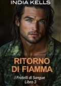 India Kells - I Fratelli di Sangue Vol. 3. Ritorno di fiamma (2025)