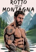 Jamie Jay - Stone River Mountain Serie Vol. 3. Rotto sulla montagna (2025)