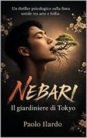 Paolo Ilardo – Nebari. Il Giardiniere di Tokyo (2025)