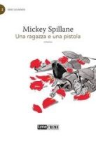 Mickey Spillane – Mike Hammer Vol. 2. Una ragazza e una pistola (2022) Mickey Spillane – Mike Hammer Vol. 2. Una ragazza e una pistola (2022)