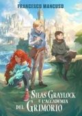 Francesco Mancuso - Silas Graylock e l'Accademia del Grimorio (2025)