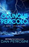 Dan Petrosini – La Serie Luca Mystery. Ovunque Pericolo (2025) Dan Petrosini – La Serie Luca Mystery. Ovunque Pericolo (2025)