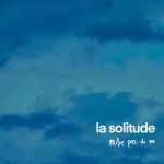 img La Solitude - Mille pezzi di me (2025) [MP3 320/Flac 24-44]