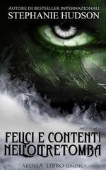 Stephanie Hudson – La Saga dell’Aldilà Vol. 11. Felici e Contenti per l’Eternità. Parte 1. (2025)