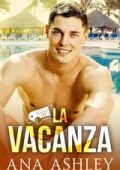 Ana Ashley - Una Stanza per 3 Vol. 2. La Vacanza (2025)