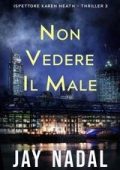 Jay Nadal - Ispettore Karen Heath Vol. 3. Non Vedere Il Male (2025)