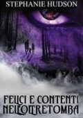 Stephanie Hudson - La Saga dell'Aldilà Vol. 12. Felici per Sempre nell'Aldilà. Parte 2 (2025)