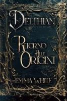Emma White – Delthian Vol. 1. Ritorno Alle Origini (2025) Emma White – Delthian Vol. 1. Ritorno Alle Origini (2025)