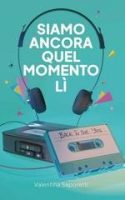 Valentina Saporetti – Siamo ancora quel momento lì (2025) Valentina Saporetti – Siamo ancora quel momento lì (2025)