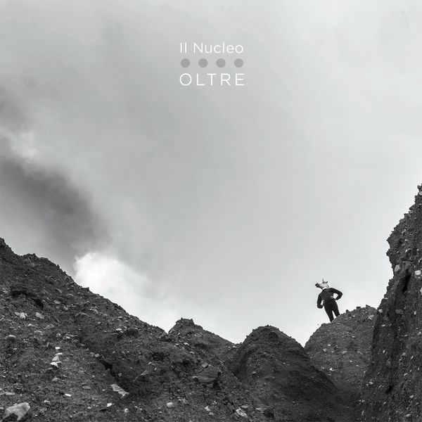 Il Nucleo – Oltre (2020) [MP3 320/Flac 16-44]