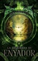 Mira Valentin – La saga di Enyador Vol. 1. La leggenda di Enyador (2025) Mira Valentin – La saga di Enyador Vol. 1. La leggenda di Enyador (2025)