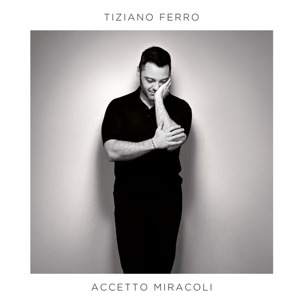 Tiziano Ferro – Accetto Miracoli (2019) [MP3 320/Flac 24-96]