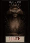 Grazia Hess - Lilith. Il Cuore dell'Abisso (2025)