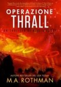 M.A. Rothman - Un thriller di Alicia Yoder Vol. 3. Operazione thrall (2025)