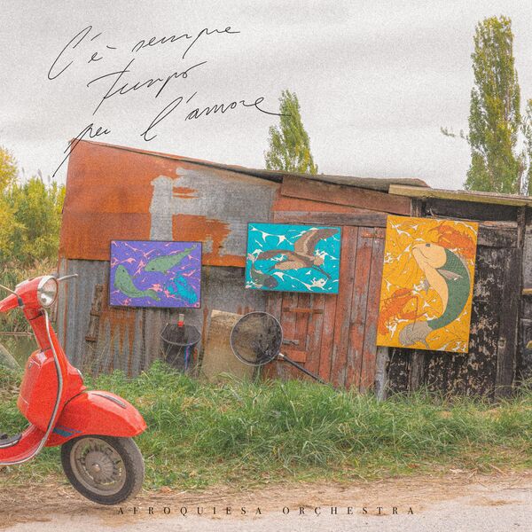 AfroQuiesa Orchestra – C’è sempre tempo per l’amore (2025) [MP3 320/Flac 24-44]