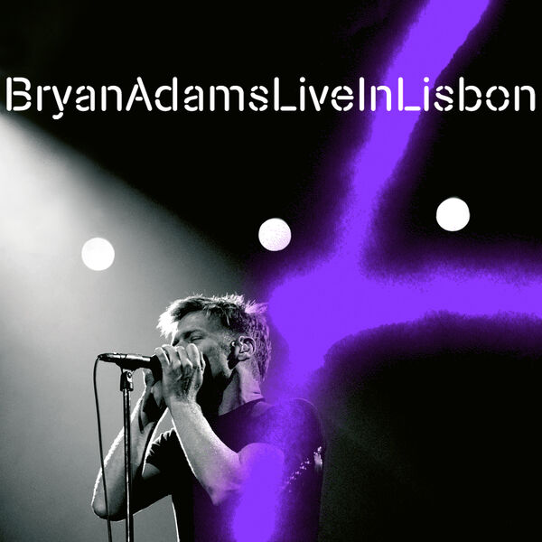 Bryan Adams – Bryan Adams Live In Lisbon (2005) [Flac 24-48]