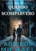 Addison Michael - Un’indagine di Mak e Wilton Vol. 1. Quando Scomparvero (2025)