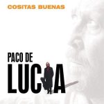 img Paco de Lucía - Cositas Buenas (Edición 20º Aniversario) (Remastered 2025) (2025) .mp3 - 320