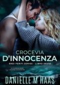 Danielle M Haas - Eroi Feriti Vol. 6. Crocevia d'innocenza (2025)