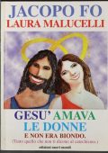 Fo, Jacopo, Malucelli, Laura Canova, Gabriella  - tutto quello che non ti dicono al catechismo - Gesù amava le donne e non era biondo (2000) PDF