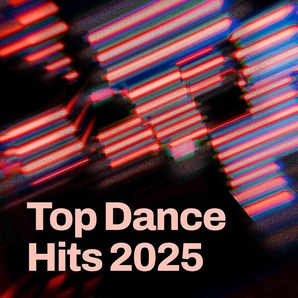 V.A. – Top Dance Hits 2025 (2025)