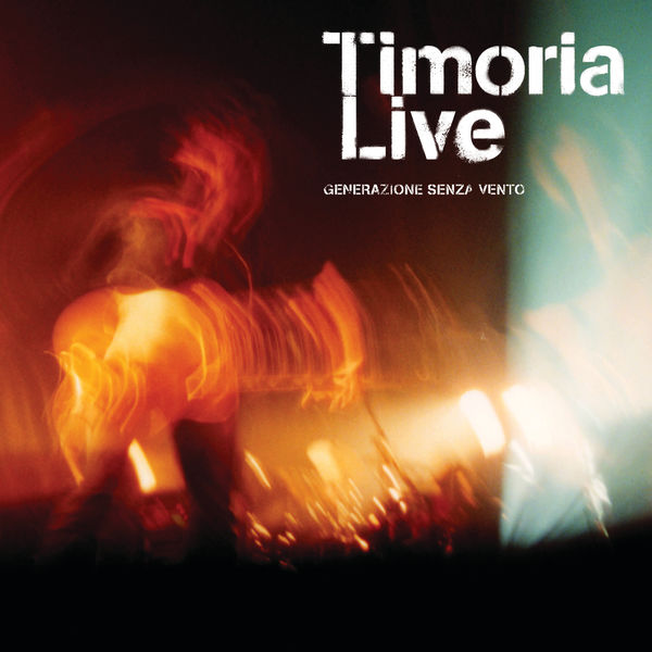 Timoria – Timoria Live – Generazione Senza Vento (2003) [MP3 320/Flac 16-44]