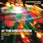 img At The Discoteque (Black Mighty Wax presents) (2025) .mp3 - 320 kbps / FLAC