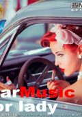 VA - CarMusic 3 for lady (2025) [MP3|320 Kbps]