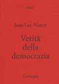 Jean-Luc Nancy - Verità della democrazia (2009)