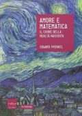 Frenkel, Edward - Amore e matematica  il cuore della realtà nascosta (2013) PDF