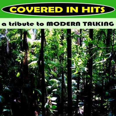 Covered in Hits – A Tribute to Modern Talking (2010) МР3