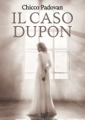 Chicco Padovan - Il caso Dupon (2018)