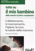 Di Pietro, Paola - Tutto su il mio bambino  dalla nascita al primo compleanno (2003) PDF